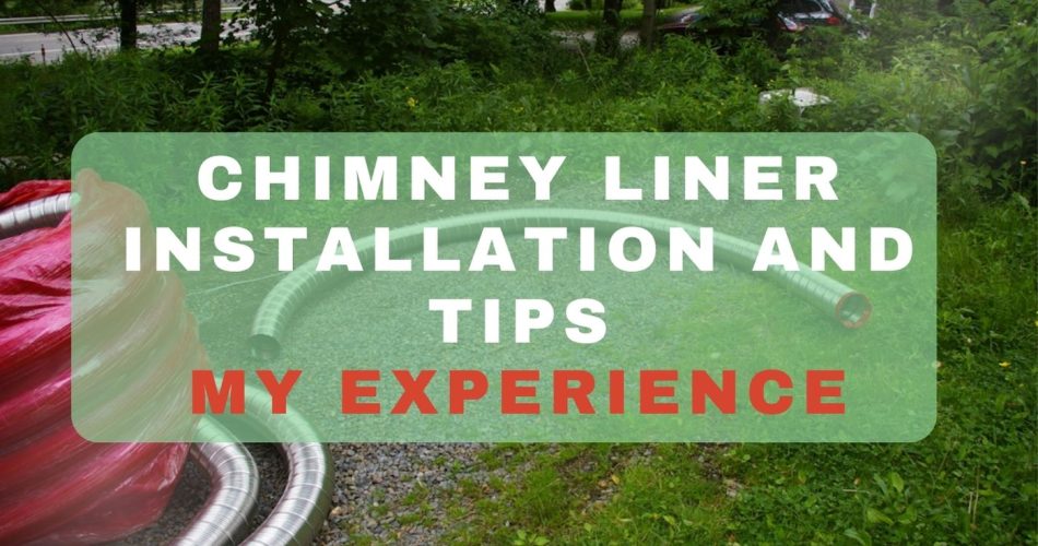 Chimney Liner Installation and Tips - My Experience