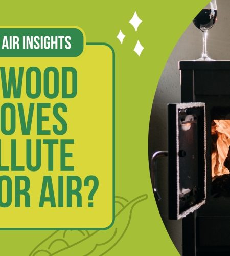 Do Wood Stoves Pollute Indoor Air? How to Keep Your Home Safe
